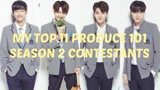 MY TOP 11 PRODUCE 101 SEASON 2 CONTESTANTS