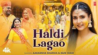 Haldi Lagao -Aakansha Sharma, Zain Imam, Feat. Swati Jangid, Roop Kanwar | New Rajasthani Video Song