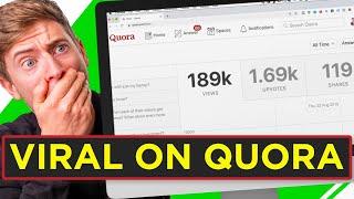 How to Go Viral On Quora and Have Your Answers Seen by Hundreds of Thousands of People!