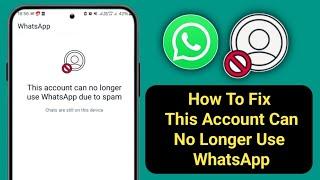 How to get, the account can no longer use whatsapp due to spam, problem solve (2025)