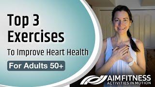 3 Exercises To Improve Heart Health | For Adults 50+