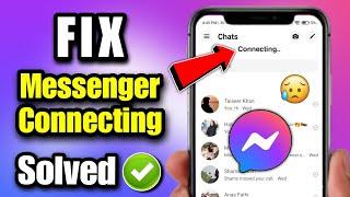 How to Fix Messenger connecting problem 2024 | Messenger app not working connecting problem