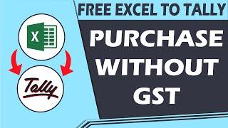 FREE EXCEL TO TALLY FOR PURCHASE VOUCHER FOR SMALL BUSINESS ENTITIES | PURCHASE WITHOUT GST