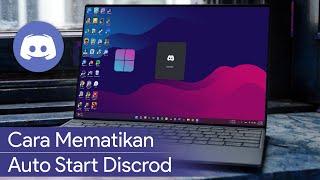 Cara Mematikan Autostart Aplikasi Discord di Laptop