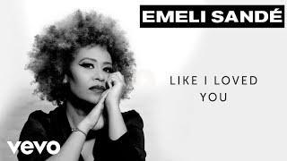 Emeli Sandé - Like I Loved You (Official Visualiser)