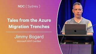 Tales from the Azure Migration Trenches - Jimmy Bogard - NDC Sydney 2024