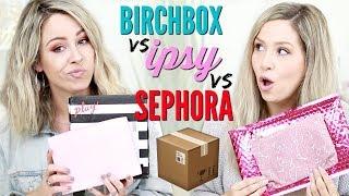 UNBOXING - Birchbox Vs Ipsy Vs Sephora 2019