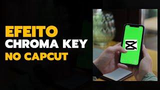 Como Fazer EFEITO CHROMA KEY Em Vídeo No CAPCUT