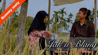 Jak U Blang | Rommy Feat. Mely ( Official Music Video )
