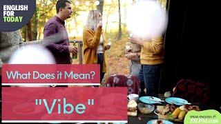 What Does "Vibe" Mean?