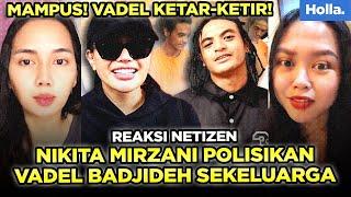 Reaksi Netizen Nikita Mirzani Polisikan Vadel Sekeluarga