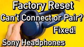 Sony Headphones: How to Factory Reset (Won't Pair or Connect?) Fixed!