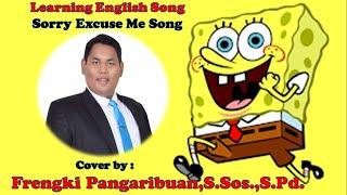 SORRY EXCUSE ME SONGS  COVER BY FRENGK PANGARIBUAN.S.Sos.,S.Pd .