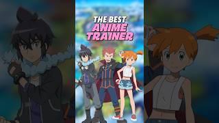 The BEST Anime Pokemon Trainer from Each Region!