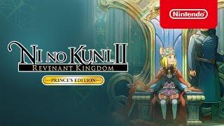 Ni no Kuni II: Revenant Kingdom PRINCE’S EDITION - Launch Trailer - Nintendo Switch