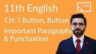 1st Year English Ch: 1 Button Button Important Paragraphs & Punctuation - 11th English Live Lecture