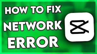 How to FIX Network Error in CapCut PC (Easy)