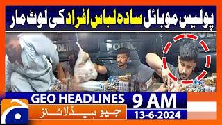 WATCH: Criminals rob pan shop in police van | Geo News 9 AM Headlines | 13 June 2024