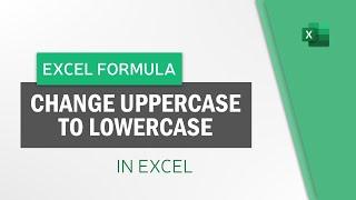 How to Change Uppercase to Lowercase in Excel