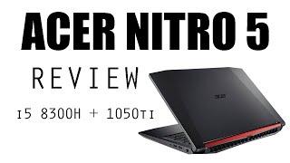 Acer Nitro 5 Review!  i5 8300h + GTX 1050 ti = Better Value vs. y530 and G3?