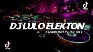 Dj Old Lulo Elekton X Diamond In The Sky Mashup  [FUNKOT] - By Dj Santuy Viral Tiktok 2023