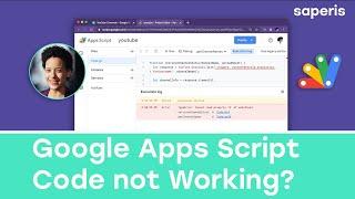 Google Apps Script Code not Working? Here's what to do! 