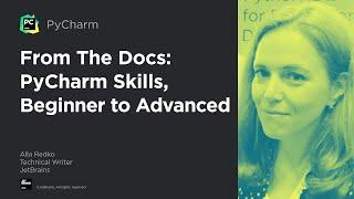 From The Docs: PyCharm Skills, Beginner to Advanced