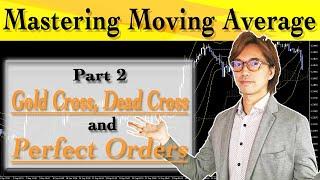 Moving Average Part 2: How to trade Gold Cross, Dead Cross, and Perfect Orders