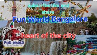 Fun World  the most favourite amusement park Bangalore Central heart ️️