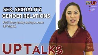 UP TALKS | Sex, Sexuality, Gender Relations