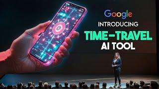 Google Introduces AI Time Machine!