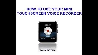 [TCTEC TSR] How To Use Your Touchscreen Mini Voice Recorder