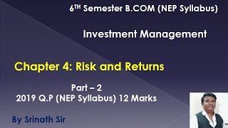 Investment Management 6th Sem B.Com - Risk and Returns - 2019 Question Paper 12 Marks By Srinath Sir