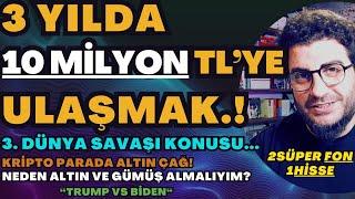 3 YILDA 10MİLYON TL'ye ULAŞMAK!- 3.DÜNYA SAVAŞI KONUSU!- NEDEN #altın #gümüş ALMALIYIM? #hisse #fon