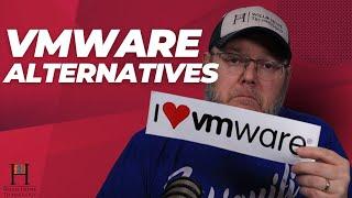 I'm moving away from VMware - VMware alternatives