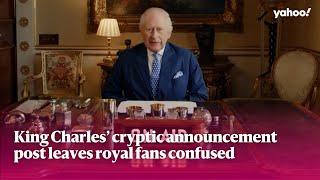 King Charles’ cryptic announcement post leaves royal fans confused | Yahoo Australia