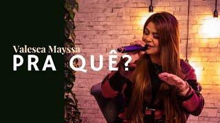 Valesca Mayssa | Pra quê? [Cover Voz da Verdade]