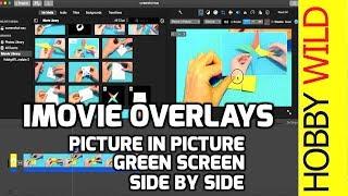 How To Do Overlays In iMovie (Green Screen / PiP / Side By Side)