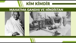 Kim Kimdir / Mahatma Gandhi Ve Hindistan