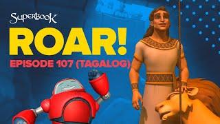 Superbook - Roar! - Tagalog (Official HD Version)