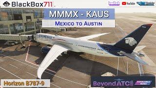 MSFS Horizon B787-9 | Mexico/MMMX to Austin/KAUS | BeyondATC