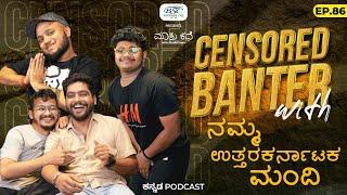 Unfiltered Chats with ನಮ್ಮNorth Karnataka ದೋಸ್ತ್ರು | Ft. Pavan, Vadiraj, Krishna | MKWS-86