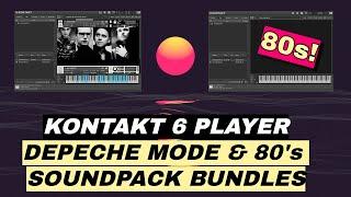 KONTAKT 6 PLAYER- DEPECHE MODE & 80s SOUNDPACK BUNDLES