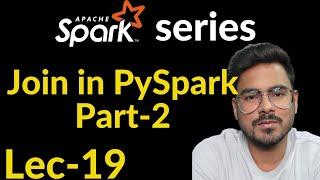 join in pyspark | Lec-19 | spark interview questions