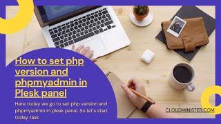 How to set php version and phpmyadmin in Plesk panel