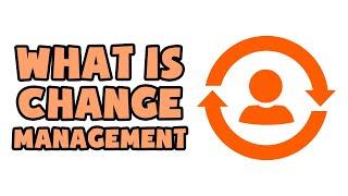 What is Change Management | Explained in 2 min