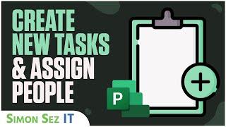 Microsoft Project for Web - Create New Tasks and Assign People