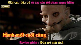 Giải cứu đứa bé từ tay tên tội phạm nguy hiểm - Review phim Đứa trẻ mất tích