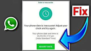 How To Fix Whatsapp Error Your Phone Date Is Inaccurate Adjust Your Clock And Try Again