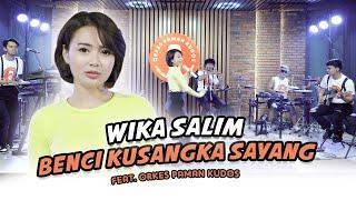 Wika Salim - Benci Kusangka Sayang